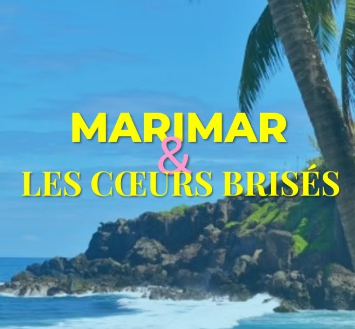 Marimar & les coeurs brisés